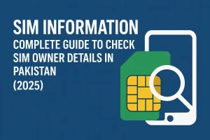 Sim Owner Details Online sim information – complete guide to check sim owner details in pakistan (2025)